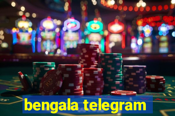 bengala telegram